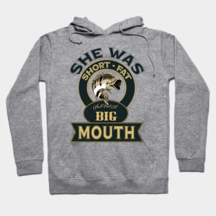 She was short fat and had a BIG MOUTH Hoodie